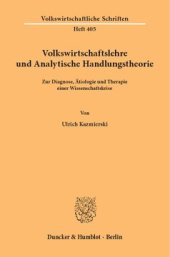 book Volkswirtschaftslehre und Analytische Handlungstheorie: Zur Diagnose, Ätiologie und Therapie einer Wissenschaftskrise