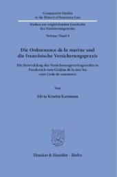 book Die Ordonnance de la marine und die französische Versicherungspraxis: Die Entwicklung des Versicherungsvertragsrechts in Frankreich vom Guidon de la mer bis zum Code de commerce
