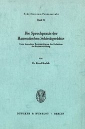 book Die Spruchpraxis der Hanseatischen Schiedsgerichte: Unter besonderer Berücksichtigung des Gedankens der Rechtsfortbildung