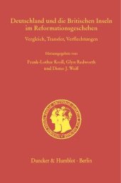 book Deutschland und die Britischen Inseln im Reformationsgeschehen: Vergleich, Transfer, Verflechtungen. (Arbeiten zur Kirchengeschichte Bayerns, Band 97)