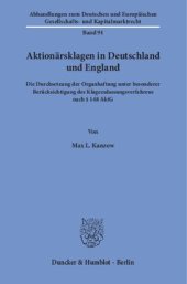 book Aktionärsklagen in Deutschland und England: Die Durchsetzung der Organhaftung unter besonderer Berücksichtigung des Klagezulassungsverfahrens nach § 148 AktG