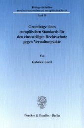 book Grundzüge eines europäischen Standards für den einstweiligen Rechtsschutz gegen Verwaltungsakte: Paradigmatische Regelungen des einstweiligen Rechtsschutzes in Deutschland, Frankreich, im Vereinigten Königreich sowie in der EMRK und der Europäischen Gemei