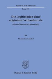 book Die Legitimation einer originären Verbandsstrafe: Eine straftheoretische Untersuchung