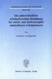 book Die außerordentliche arbeitgeberseitige Kündigung bei einzel- und tarifvertraglich unkündbaren Arbeitnehmern