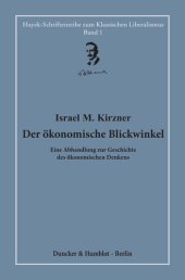 book Der ökonomische Blickwinkel: Eine Abhandlung zur Geschichte des ökonomischen Denkens. Hrsg. und übersetzt von Hardy Bouillon