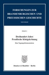 book Dreihundert Jahre Preußische Königskrönung: Eine Tagungsdokumentation