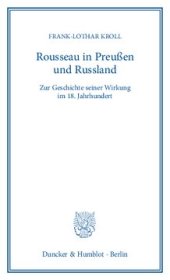 book Rousseau in Preußen und Russland: Zur Geschichte seiner Wirkung im 18. Jahrhundert