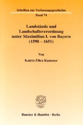 book Landstände und Landschaftsverordnung unter Maximilian I. von Bayern (1598 - 1651)