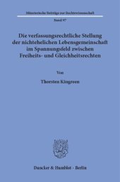 book Die verfassungsrechtliche Stellung der nichtehelichen Lebensgemeinschaft im Spannungsfeld zwischen Freiheits- und Gleichheitsrechten