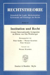 book Institution und Recht: Grazer Internationales Symposion zu Ehren von Ota Weinberger. Mit einem Vorwort von Werner Krawietz