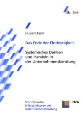 book Das Ende der Eindeutigkeit: Systemisches Denken und Handeln in der Unternehmensberatung