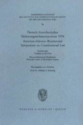 book Deutsch-Amerikanisches Verfassungsrechtssymposium 1976: Pressefreiheit - Finanzverfassung im Bundesstaat / American-German Bicentennial Symposium on Constitutional Law. Freedom of the Press - Financial Powers in the Federal System