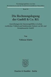 book Die Rechnungslegung der GmbH & Co. KG: Auswirkungen des Spannungsfeldes zwischen rechtlicher Vielheit und funktionaler Einheit von KG und Komplementär-GmbH