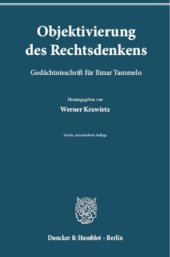 book Objektivierung des Rechtsdenkens: Gedächtnisschrift für Ilmar Tammelo