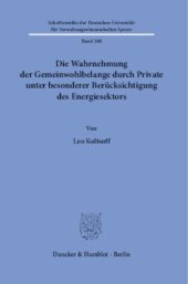 book Die Wahrnehmung der Gemeinwohlbelange durch Private unter besonderer Berücksichtigung des Energiesektors