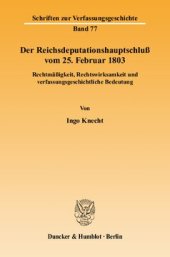 book Der Reichsdeputationshauptschluß vom 25. Februar 1803: Rechtmäßigkeit, Rechtswirksamkeit und verfassungsgeschichtliche Bedeutung