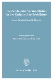 book Bleibendes und Veränderliches in der Katholischen Soziallehre: Anton Burghardt zum Gedächtnis