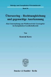 book Überseering - Rechtsangleichung und gegenseitige Anerkennung: Eine Untersuchung zum Wettbewerb der Gesetzgeber im Europäischen Gesellschaftsrecht