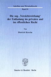 book Die sog. 'Verzichtswirkung' der Entlastung im privaten und im öffentlichen Recht