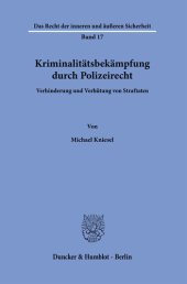 book Kriminalitätsbekämpfung durch Polizeirecht: Verhinderung und Verhütung von Straftaten