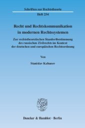 book Recht und Rechtskommunikation in modernen Rechtssystemen: Zur rechtstheoretischen Standortbestimmung des russischen Zivilrechts im Kontext der deutschen und europäischen Rechtsordnung