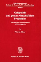 book Geldpolitik und gesamtwirtschaftliche Produktion: Eine theoretische Analyse monetärer Stabilisierungspolitik