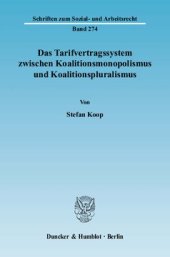 book Das Tarifvertragssystem zwischen Koalitionsmonopolismus und Koalitionspluralismus