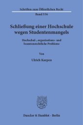 book Schließung einer Hochschule wegen Studentenmangels: Hochschul-, organisations- und beamtenrechtliche Probleme