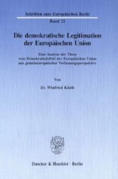 book Die demokratische Legitimation der Europäischen Union: Eine Analyse der These vom Demokratiedefizit der Europäischen Union aus gemeineuropäischer Verfassungsperspektive