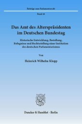 book Das Amt des Alterspräsidenten im Deutschen Bundestag: Historische Entwicklung, Bestellung, Befugnisse und Rechtsstellung einer Institution des deutschen Parlamentarismus