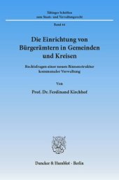 book Die Einrichtung von Bürgerämtern in Gemeinden und Kreisen: Rechtsfragen einer neuen Binnenstruktur kommunaler Verwaltung