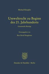 book Umweltrecht zu Beginn des 21. Jahrhunderts: Gesammelte Beiträge. Hrsg. von Rico David Neugärtner