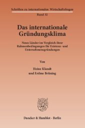 book Das Internationale Gründungsklima: Neun Länder im Vergleich ihrer Rahmenbedingungen für Existenz- und Unternehmensgründungen