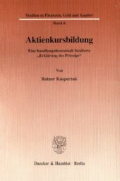 book Aktienkursbildung: Eine handlungstheoretisch fundierte »Erklärung des Prinzips«