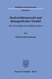 book Strafverfahrensrecht und demografischer Wandel: Ältere Beschuldigte im Ermittlungsverfahren