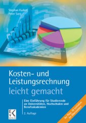 book Kosten- und Leistungsrechnung – leicht gemacht: Eine Einführung für Studierende an Universitäten, Hochschulen und Berufsakademien