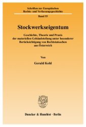 book Stockwerkseigentum: Geschichte, Theorie und Praxis der materiellen Gebäudeteilung unter besonderer Berücksichtigung von Rechtstatsachen aus Österreich