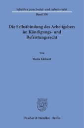 book Die Selbstbindung des Arbeitgebers im Kündigungs- und Befristungsrecht