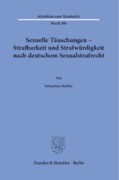 book Sexuelle Täuschungen – Strafbarkeit und Strafwürdigkeit nach deutschem Sexualstrafrecht