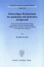 book Einstweiliger Rechtsschutz im spanischen und deutschen Zivilprozeß: Eine rechtsvergleichende Darstellung am Beispiel von Arrest und einstweiliger Verfügung unter besonderer Berücksichtigung des Wettbewerbsverfahrens