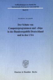 book Der Schutz von Computerprogrammen und -chips in der Bundesrepublik Deutschland und in den USA