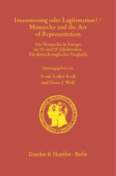 book Inszenierung oder Legitimation? / Monarchy and the Art of Representation: Die Monarchie in Europa im 19. und 20. Jahrhundert. Ein deutsch-englischer Vergleich