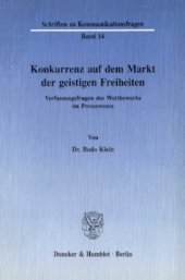 book Konkurrenz auf dem Markt der geistigen Freiheiten: Verfassungsfragen des Wettbewerbs im Pressewesen