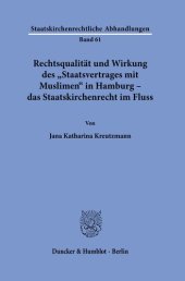 book Rechtsqualität und Wirkung des »Staatsvertrages mit Muslimen« in Hamburg – das Staatskirchenrecht im Fluss