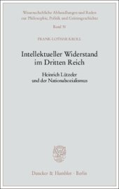 book Intellektueller Widerstand im Dritten Reich: Heinrich Lützeler und der Nationalsozialismus