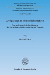 book Zivilparteien in Völkerstrafverfahren: Eine Analyse der Opferbeteiligung an den ›Extraordinary Chambers in the Courts of Cambodia‹