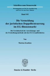 book Die Vermeidung der juristischen Doppelbesteuerung im EG-Binnenmarkt: Die Vereinbarkeit der Anrechnungs- und der Freistellungsmethode mit den EG-Grundfreiheiten