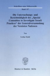 book Die Untersuchungs- und Berichtstätigkeit des »Special Committee to Investigate Israeli Practices« der Generalversammlung der Vereinten Nationen