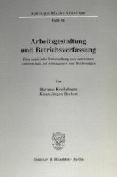 book Arbeitsgestaltung und Betriebsverfassung: Eine empirische Untersuchung zum autonomen Arbeitsschutz bei Arbeitgebern und Betriebsräten