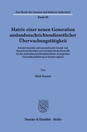 book Matrix einer neuen Generation auslandsnachrichtendienstlicher Überwachungstätigkeit: Extraterritorialer und transnationaler Grund- und Menschenrechtsschutz sowie demokratische Kontrolle bei der auslandsnachrichtendienstlichen strategischen Fernmeldeaufklä